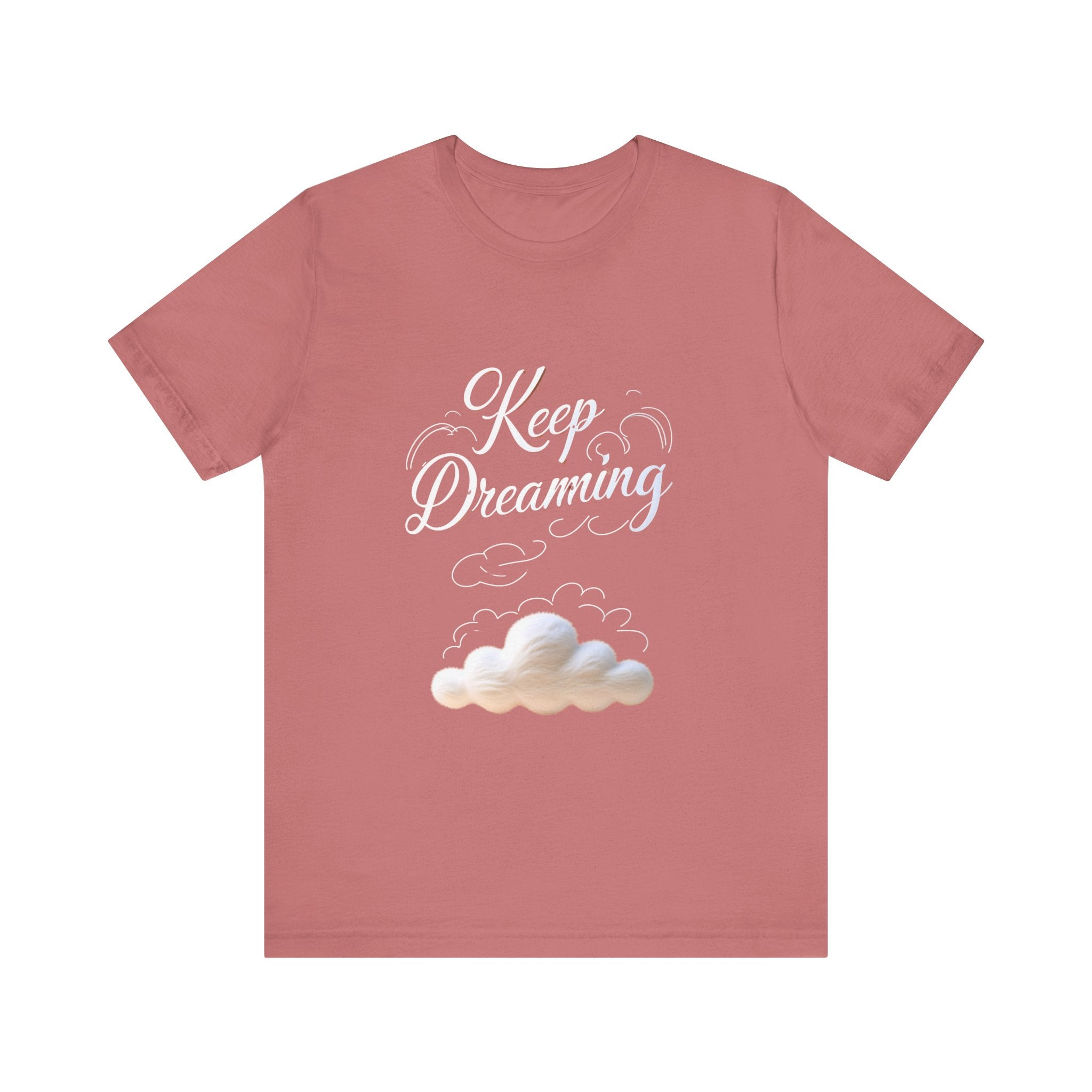 Keep Dreaming T-shirt - Unisex Tee
