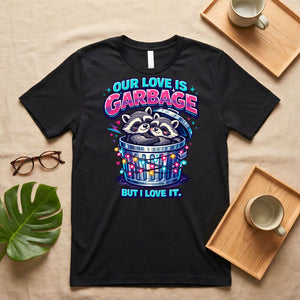 Our Love is Garage Raccoon Quirky Couple T-Shirt