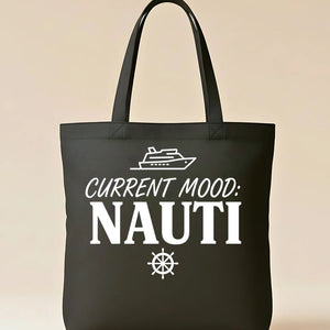 "Current Mood Nauti" Sassy Cruise & Nautical Pun Tote Bag