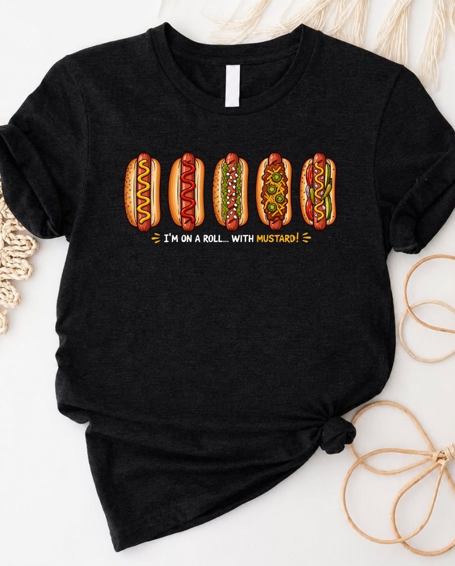 I’m On a Roll Hot Dogs Tee — Funny Hot Dog Lover T-Shirt