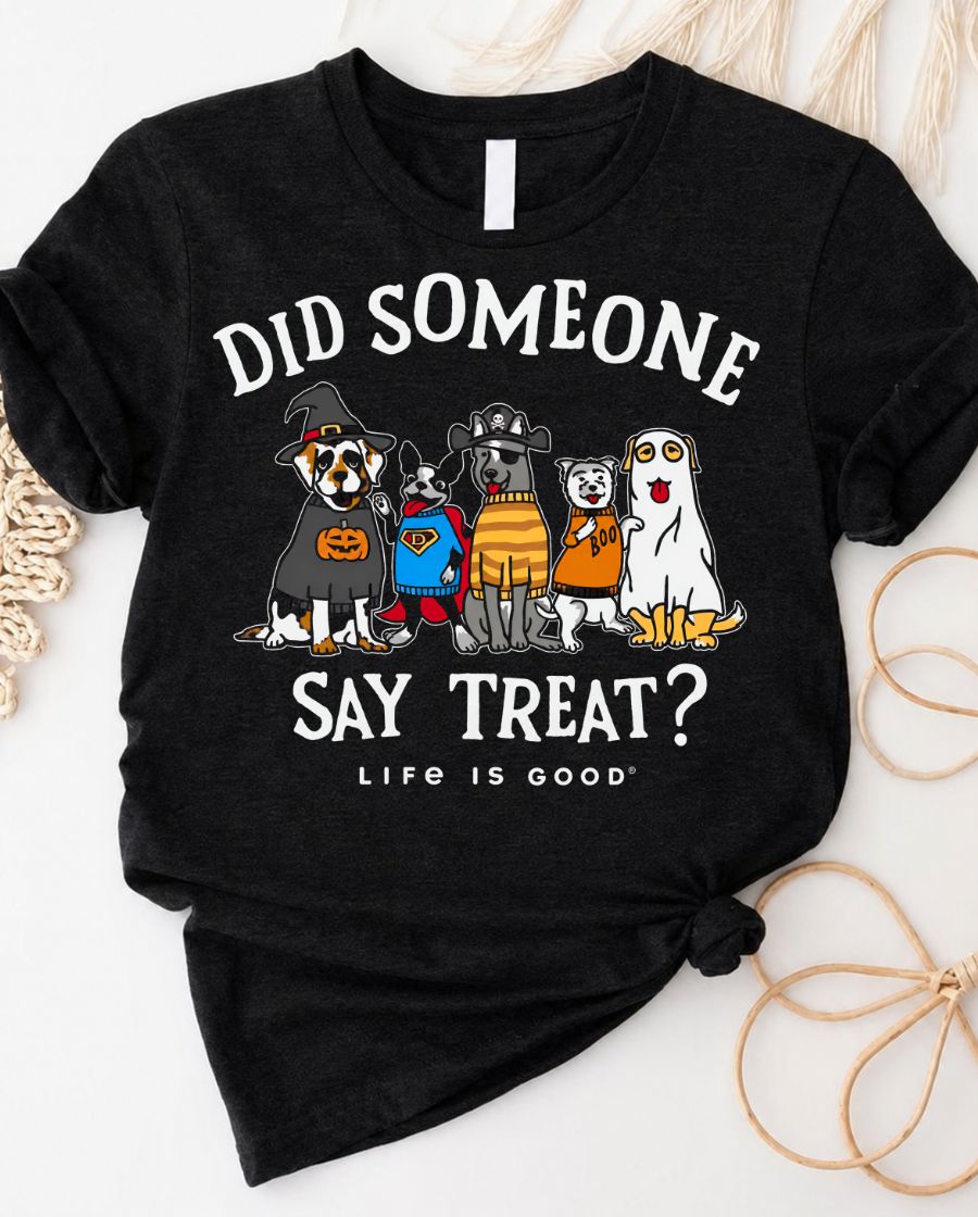 Did Someone Say Treat? Halloween Dog T-Shirt