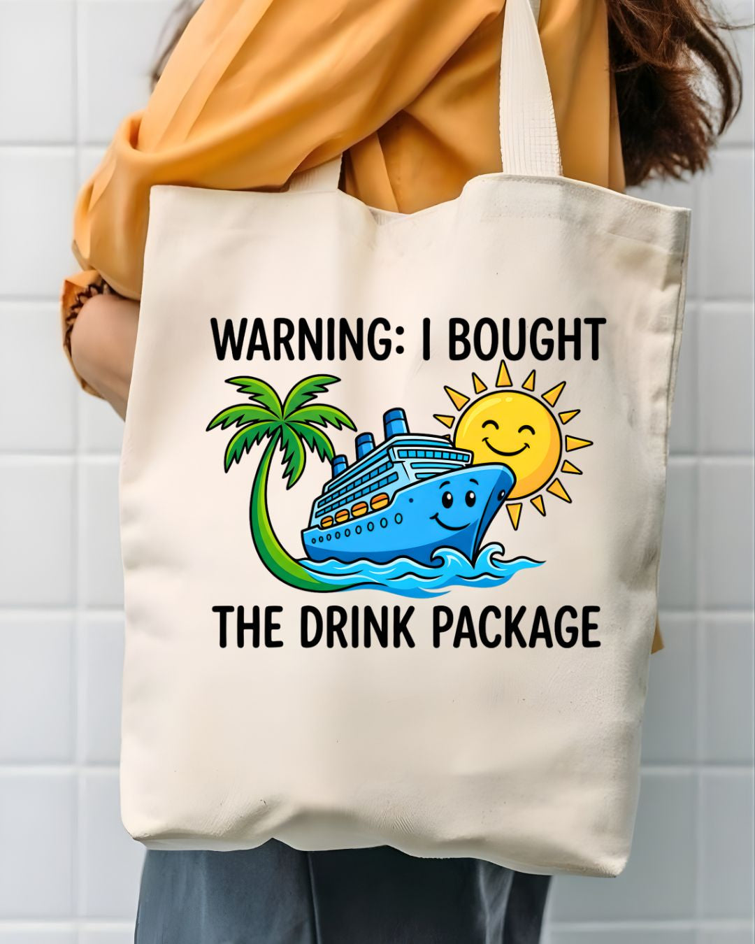Warning I Bought the Drink Package Funny Cruise Sarcasm Tote Bag