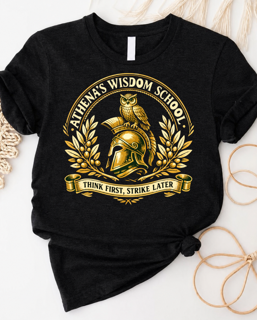 Athena's Wisdom School T-Shirt – Think First, Strike Later Greek Mythology Tee