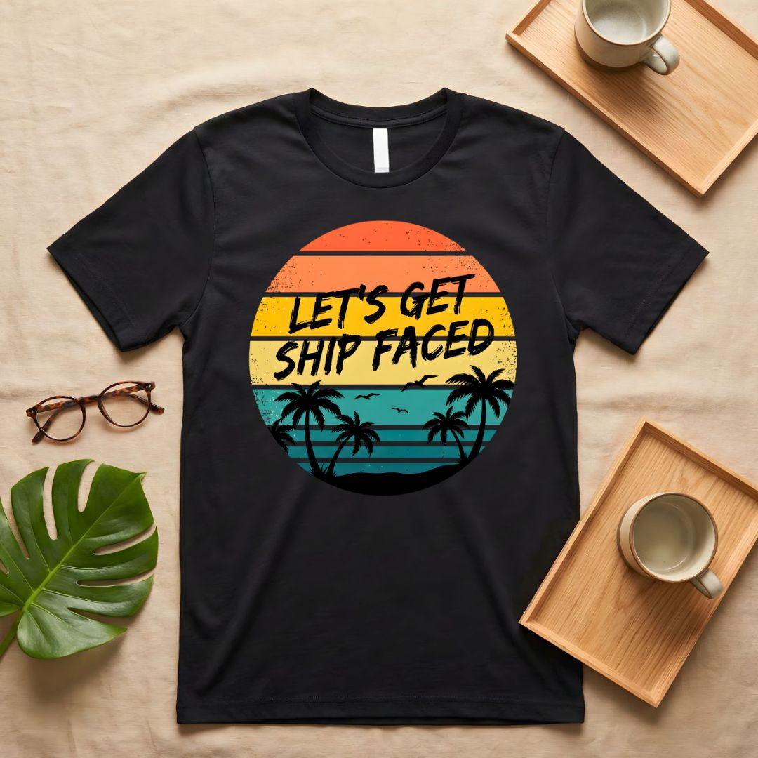 Let's Get Ship Faced Nautical Drinking Pun T-Shirt