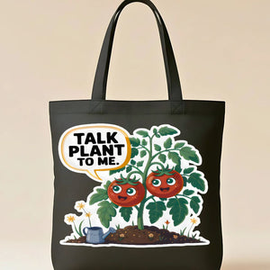 "Talk Plant To Me" Funny Plant Lover Tote Bag