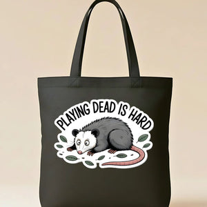 "Playing Dead Is Hard" Funny Dog Meme Tote Bag