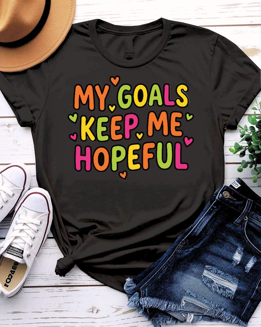 My Goals Keep Me HopeFul Tee