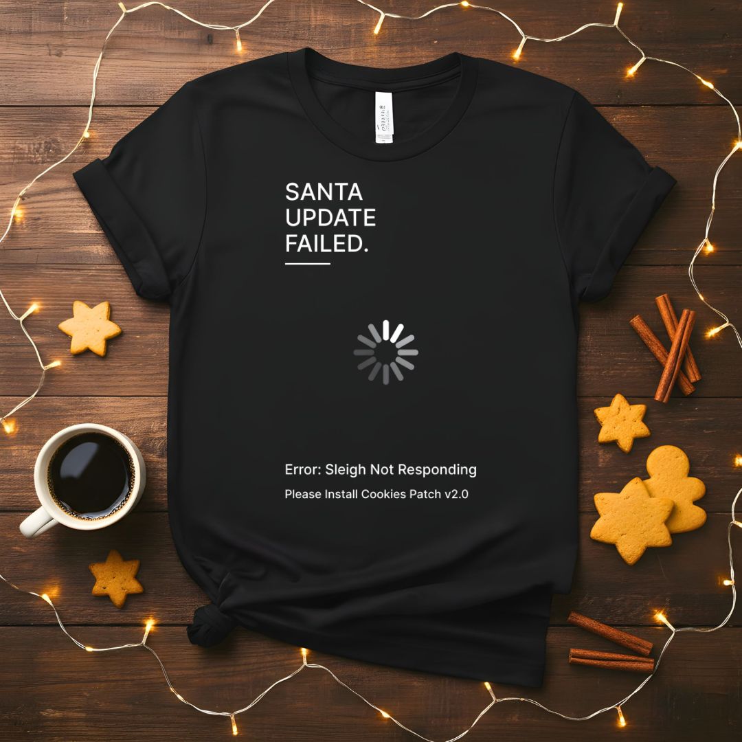 Santa Update Failed Funny Tee