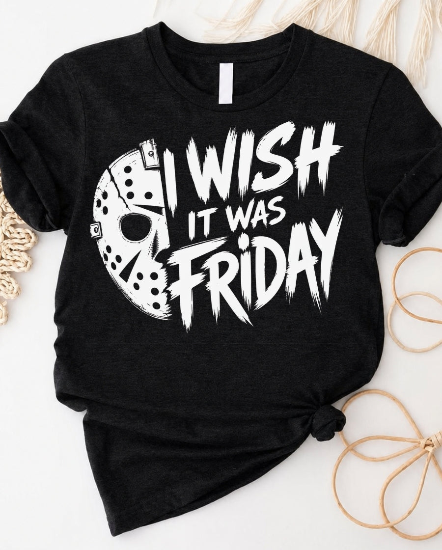 Wish It Was Friday T-Shirt — Horror Jason Mask Graphic Tee