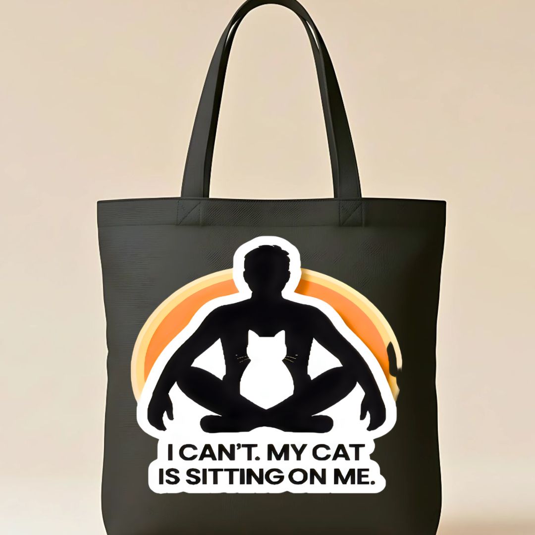 "My Cat Is Sitting On Me" Funny Tote Bag for Cat Owners