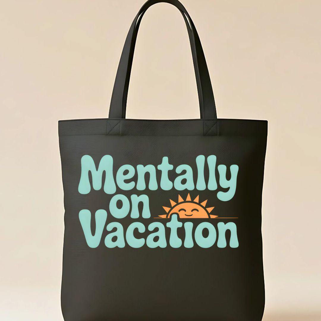 Mentally on Vacation Graphic Tote Bag