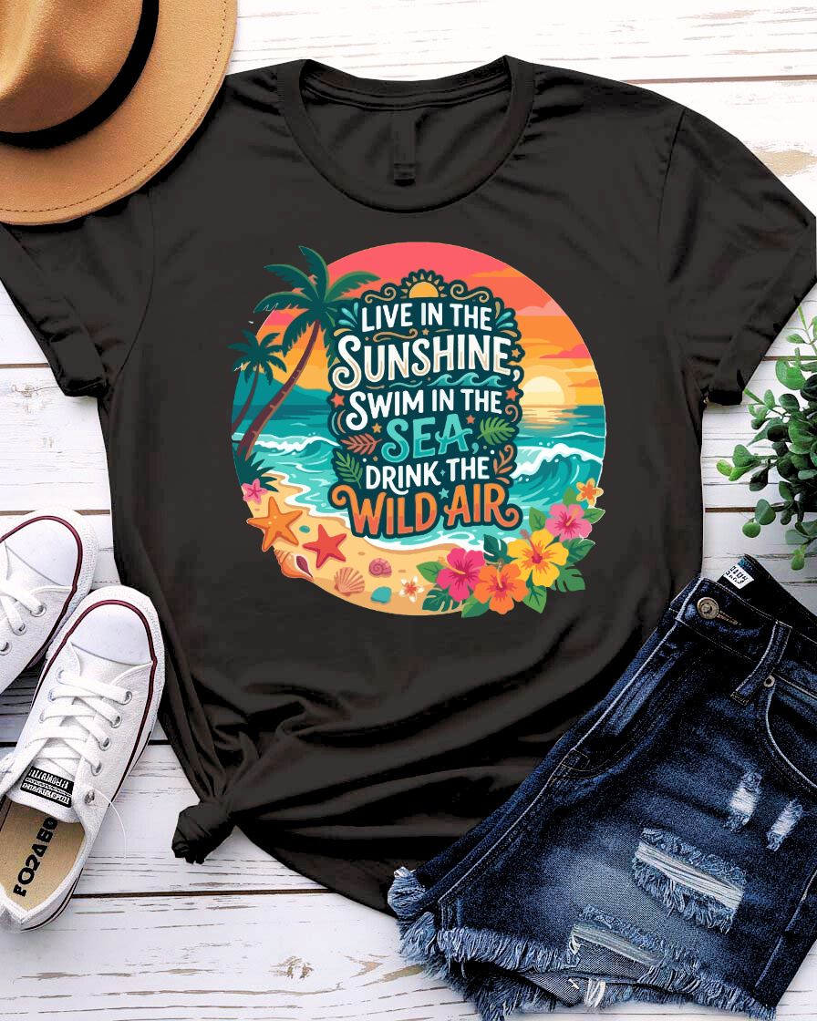 Live In The SunShine Swim In The Sea Tee
