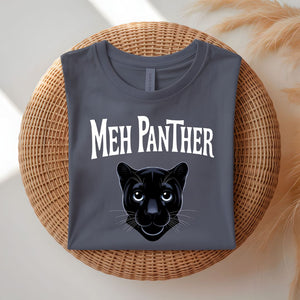 "Meh Panther Tee by Memez Store"