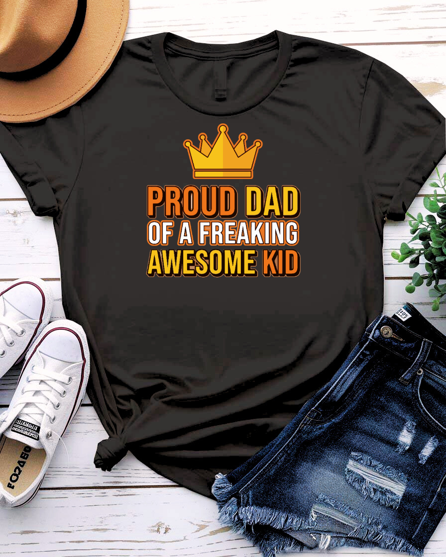 Proud Dad Of a Freaking Awosome Kids Design Tee