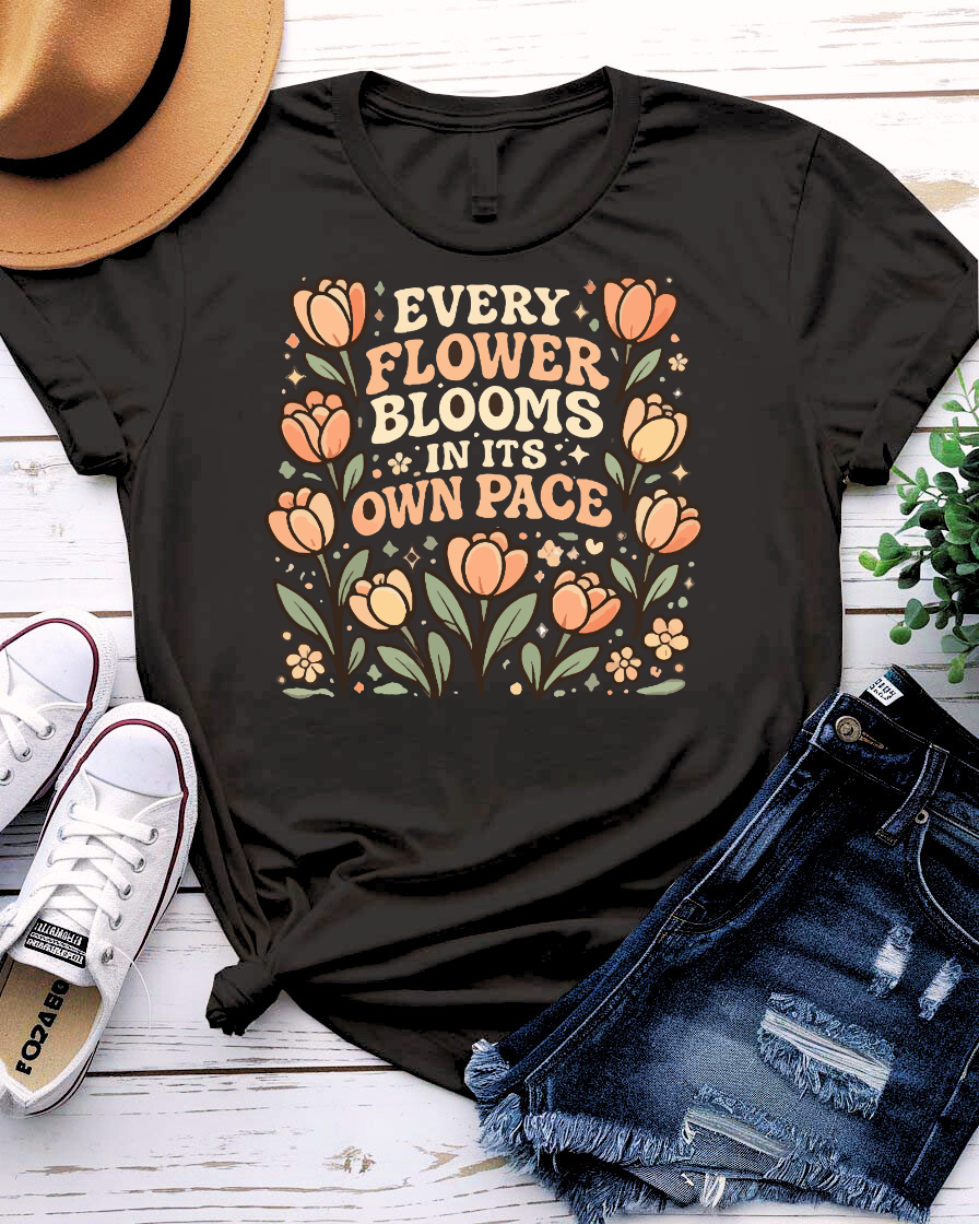 Every Flower Blooms In Its Own Pace Tee