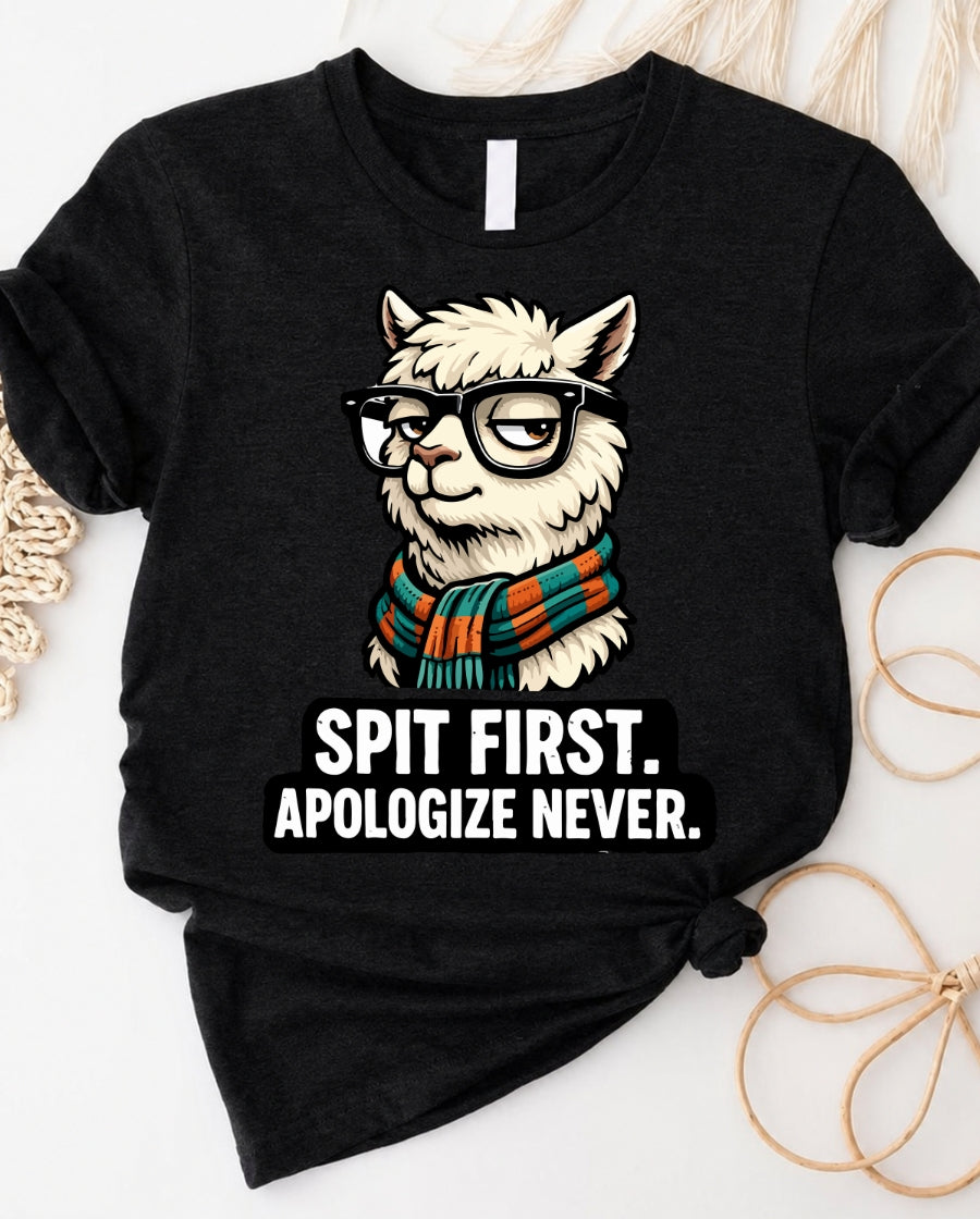 Llama Graphic Tee â "Spit First. Apologize Never." Funny Hipster Llama T-Shirt