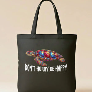 "Don't Hurry Be Happy" Relaxed Message Cotton Canvas Tote Bag