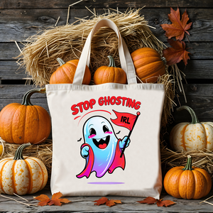 “Stop Ghosting IRL Halloween tote bag with ghost illustration and meme-style typography on cotton canvas.”
