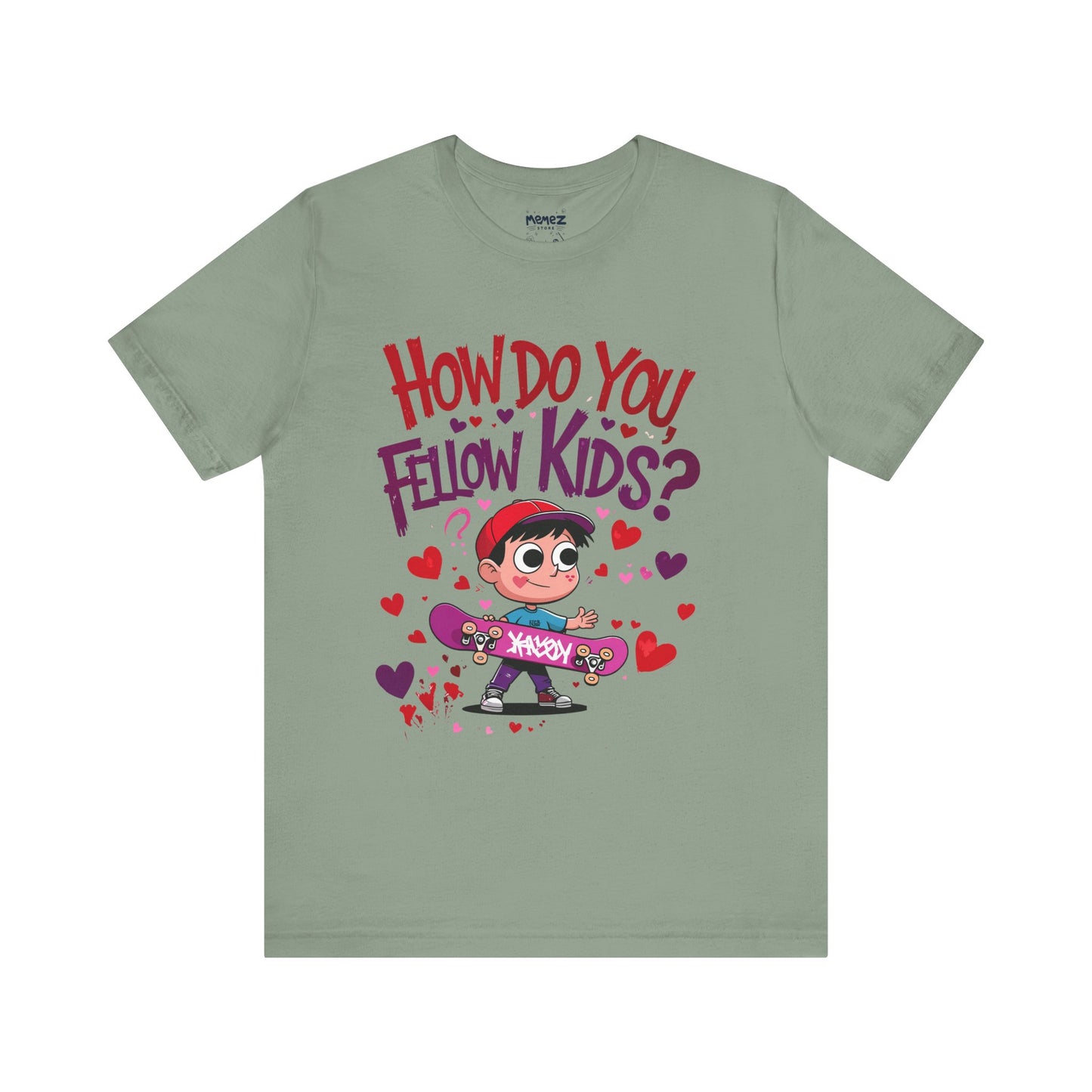 How Do You Fellow Kids Funny meme Tee By Memez Store