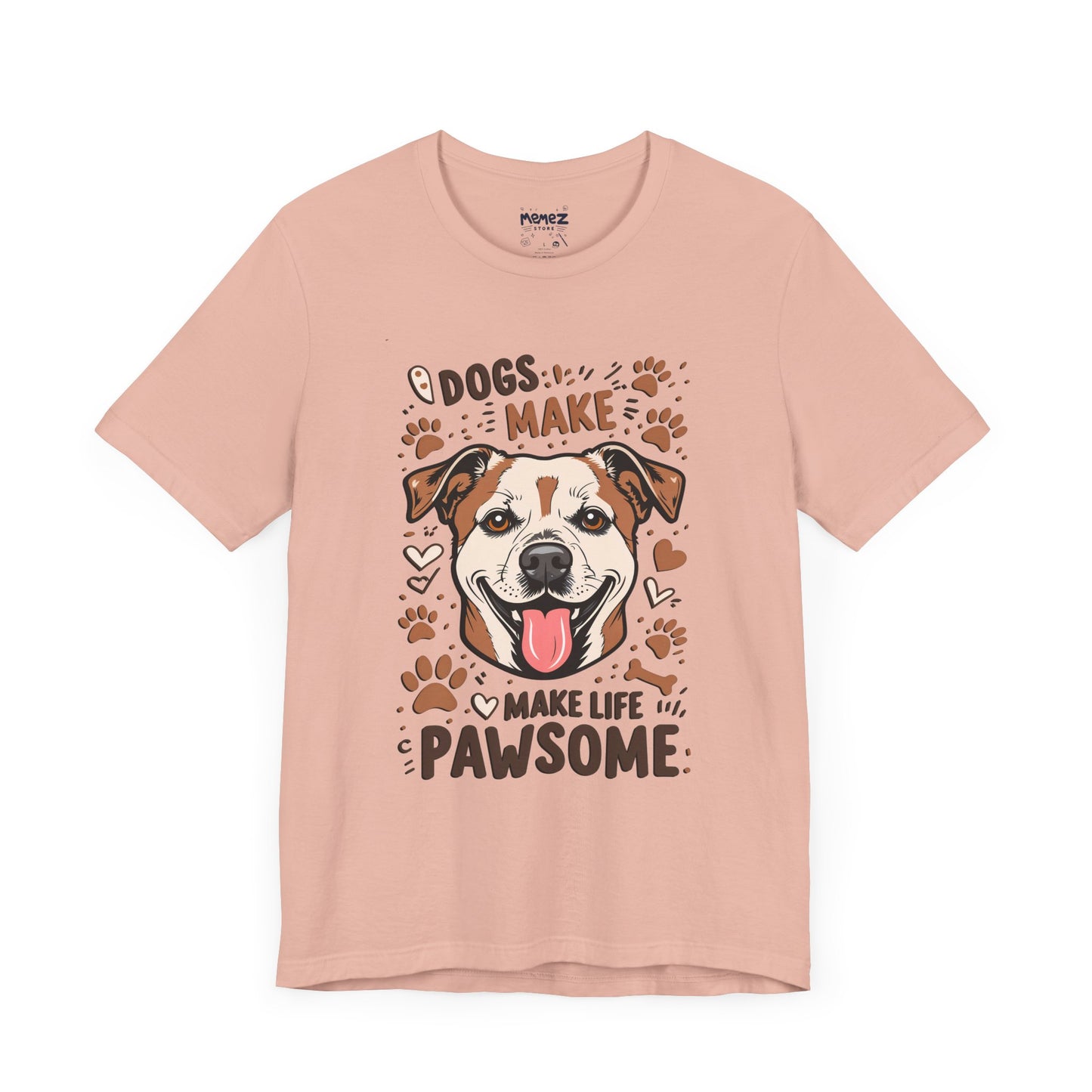 Dog Make Life Pawson Funny Tee By Memez Store