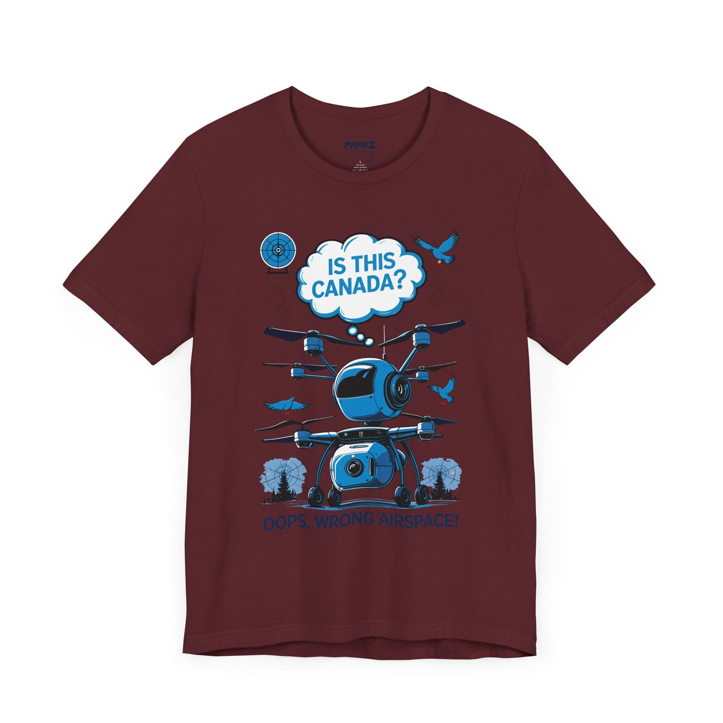 Is This Canada ? FUnny Drone Meme Tee By Memez Store