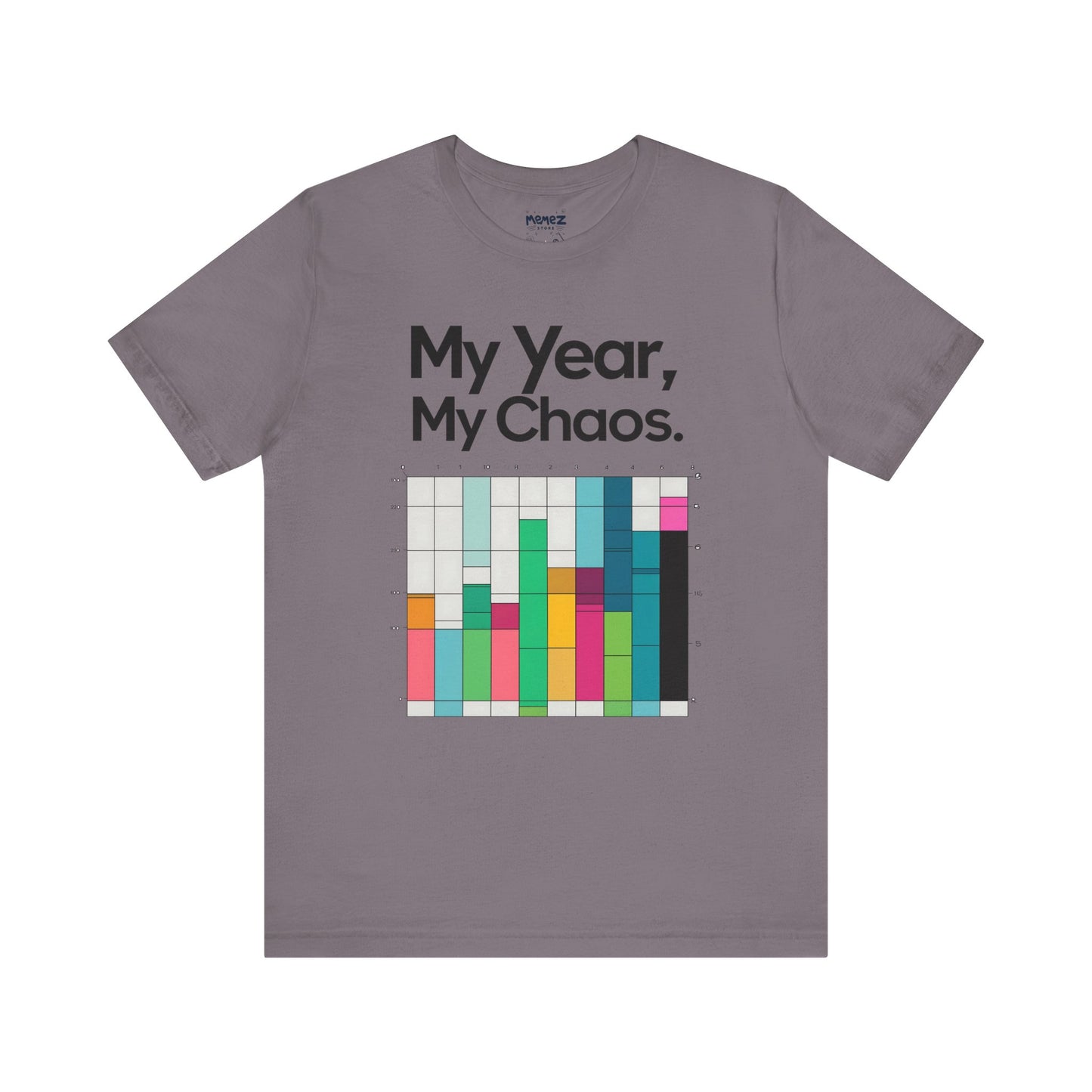 My Year My Chaos a Funny & Meme unisex T-shirt By Memez Store