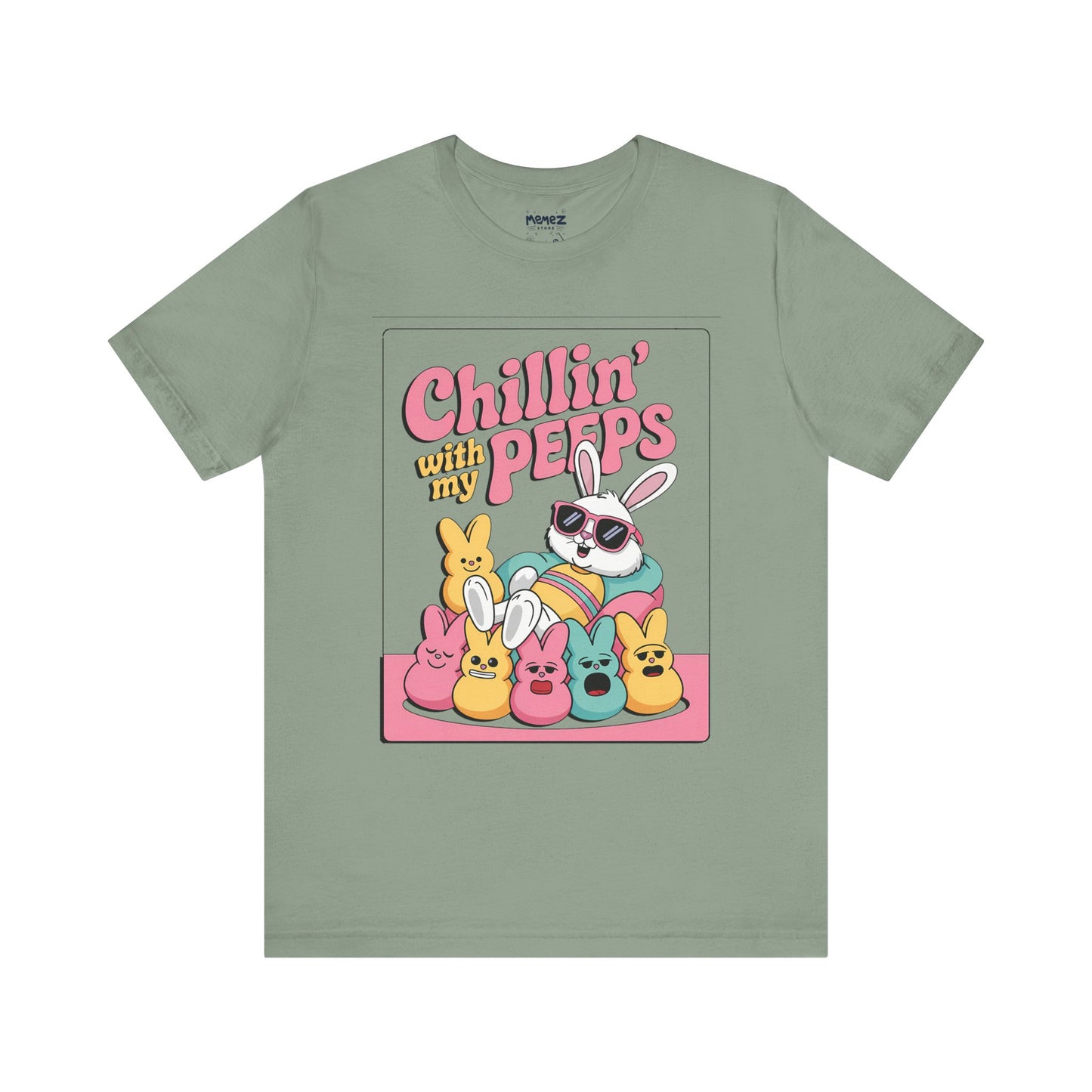Funny Unisex Tee - Chillin With Peeps Design by Memez Store