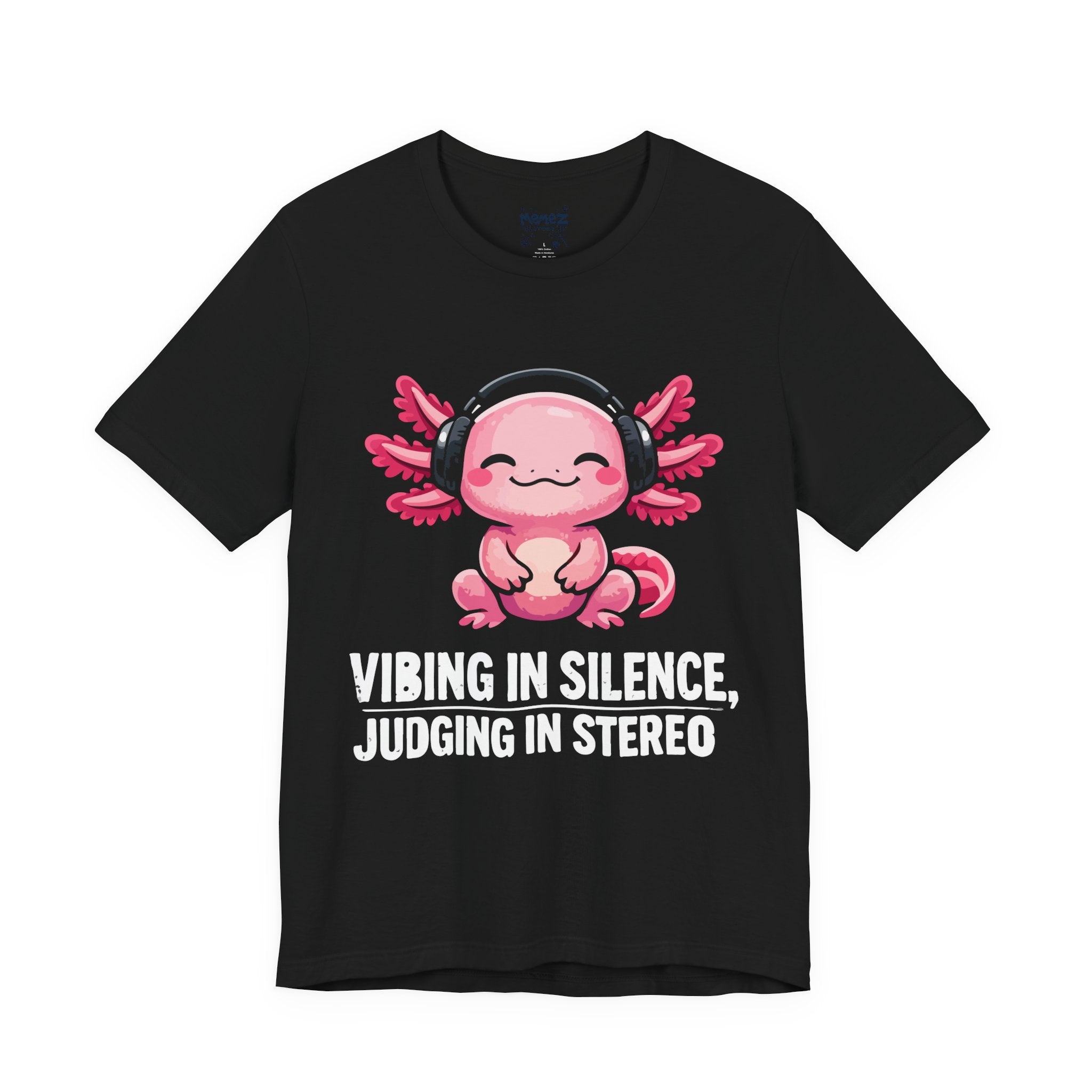 Axolotl Tee — "Vibing in Silence, Judging in Stereo" Cute Music Lover T-Shirt