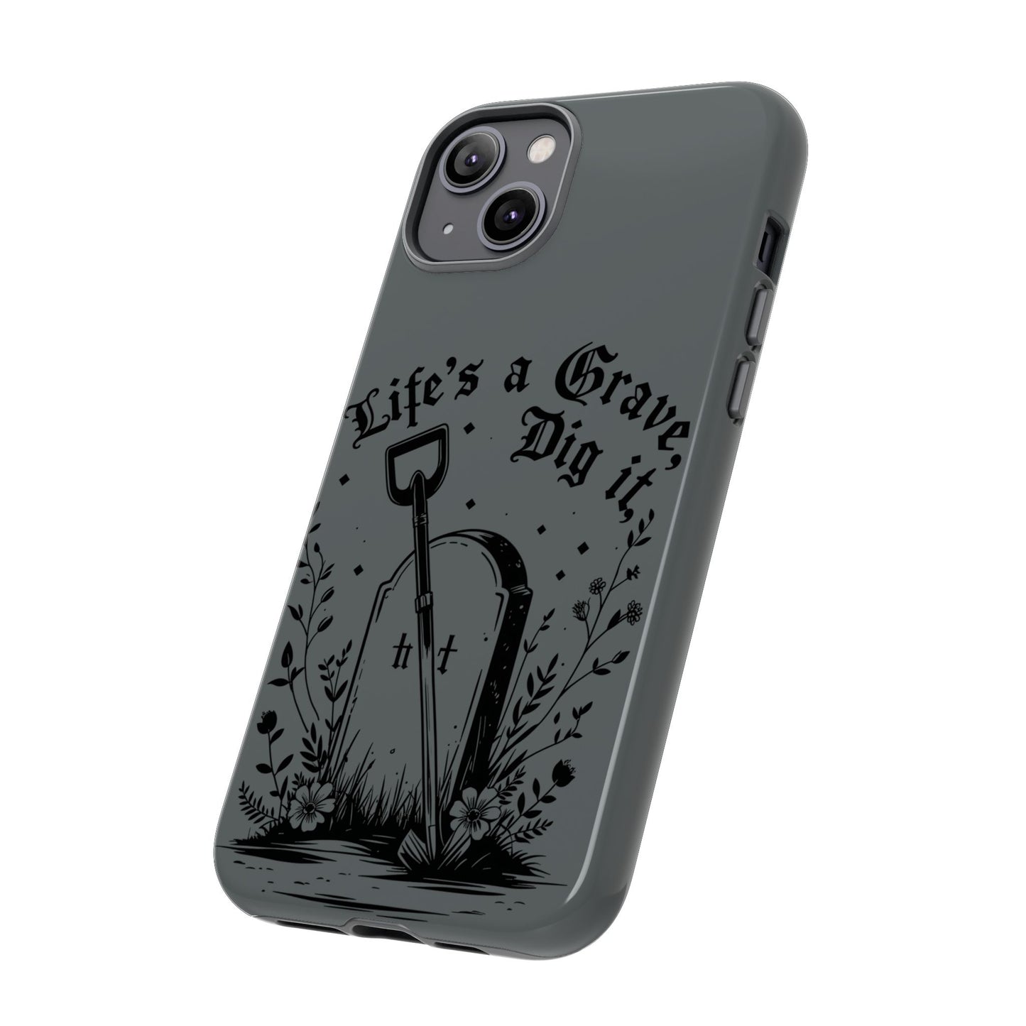 Life is a Grave Dig it IPhone Case By Memez Store