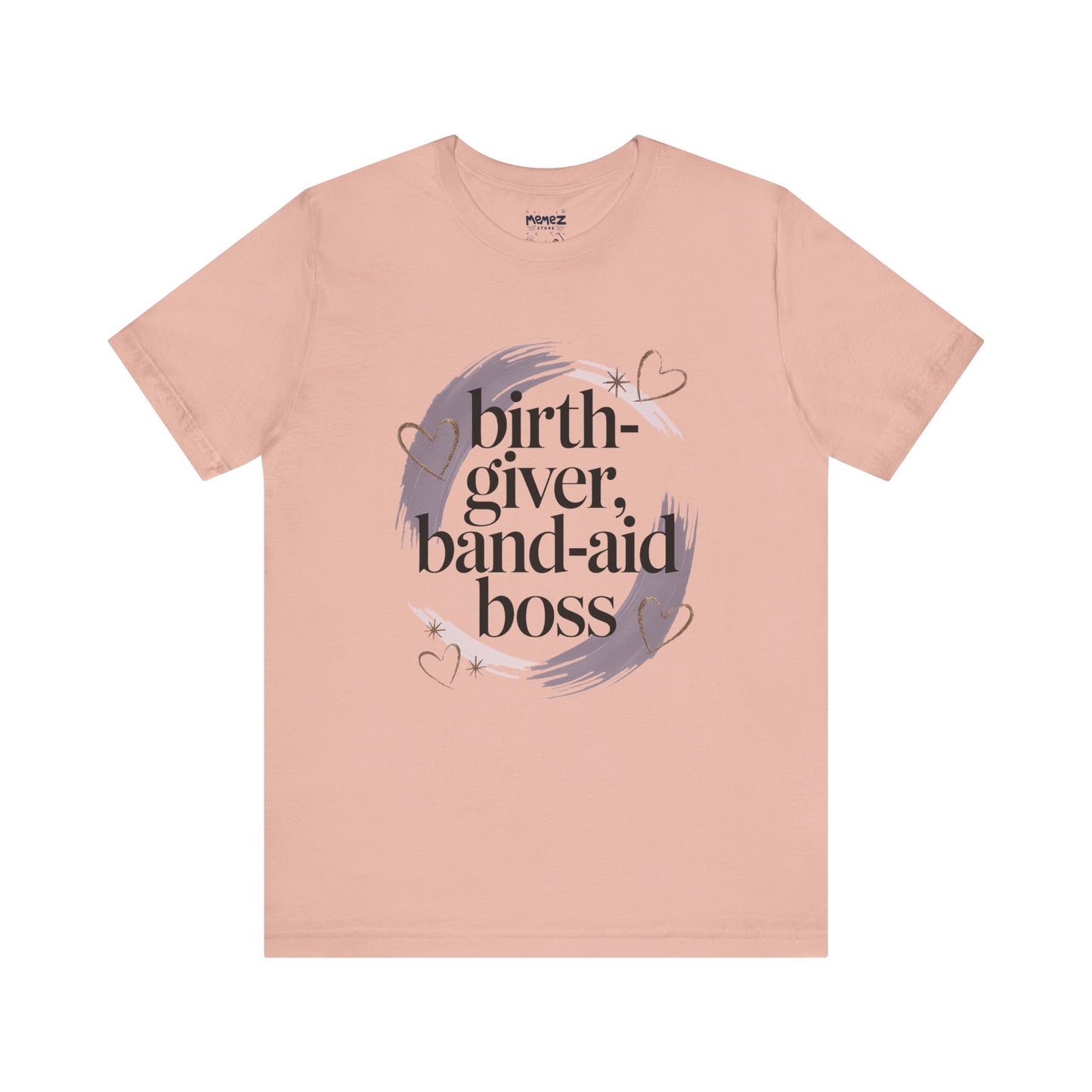 Birth Giver Band-Aid Boss Meme Tee By Memez Store