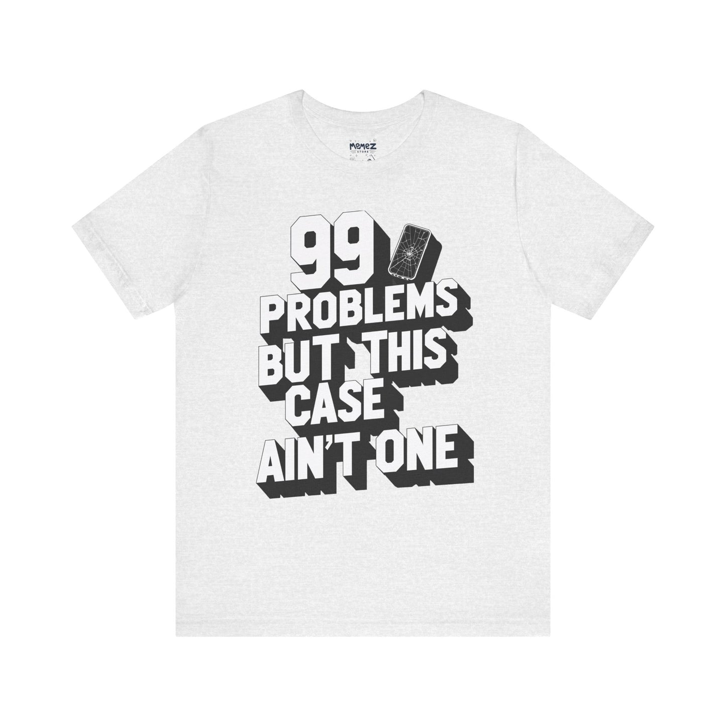 99 Porblems funny and meme t-shirt by Memez store