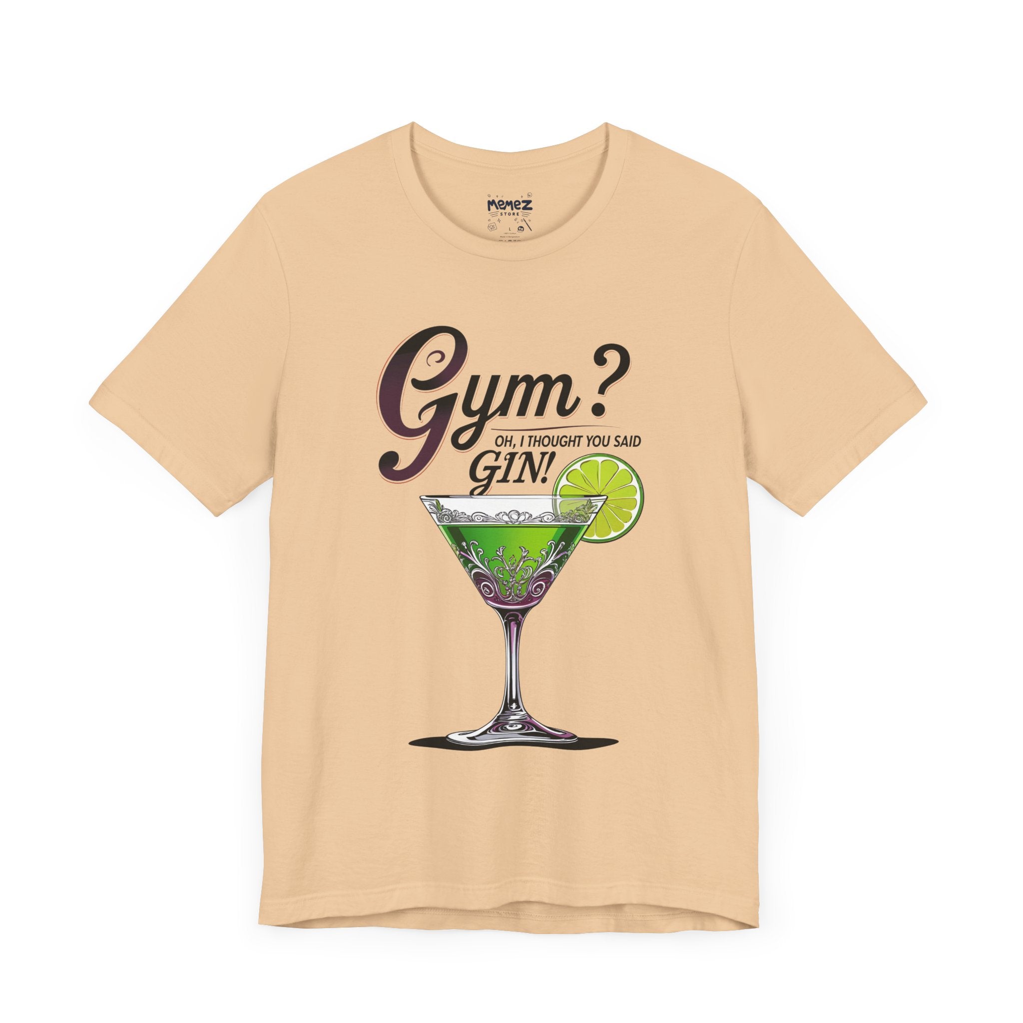 Gym oh, I thought you said Gin Funny & Meme T-shirt By Memez Store