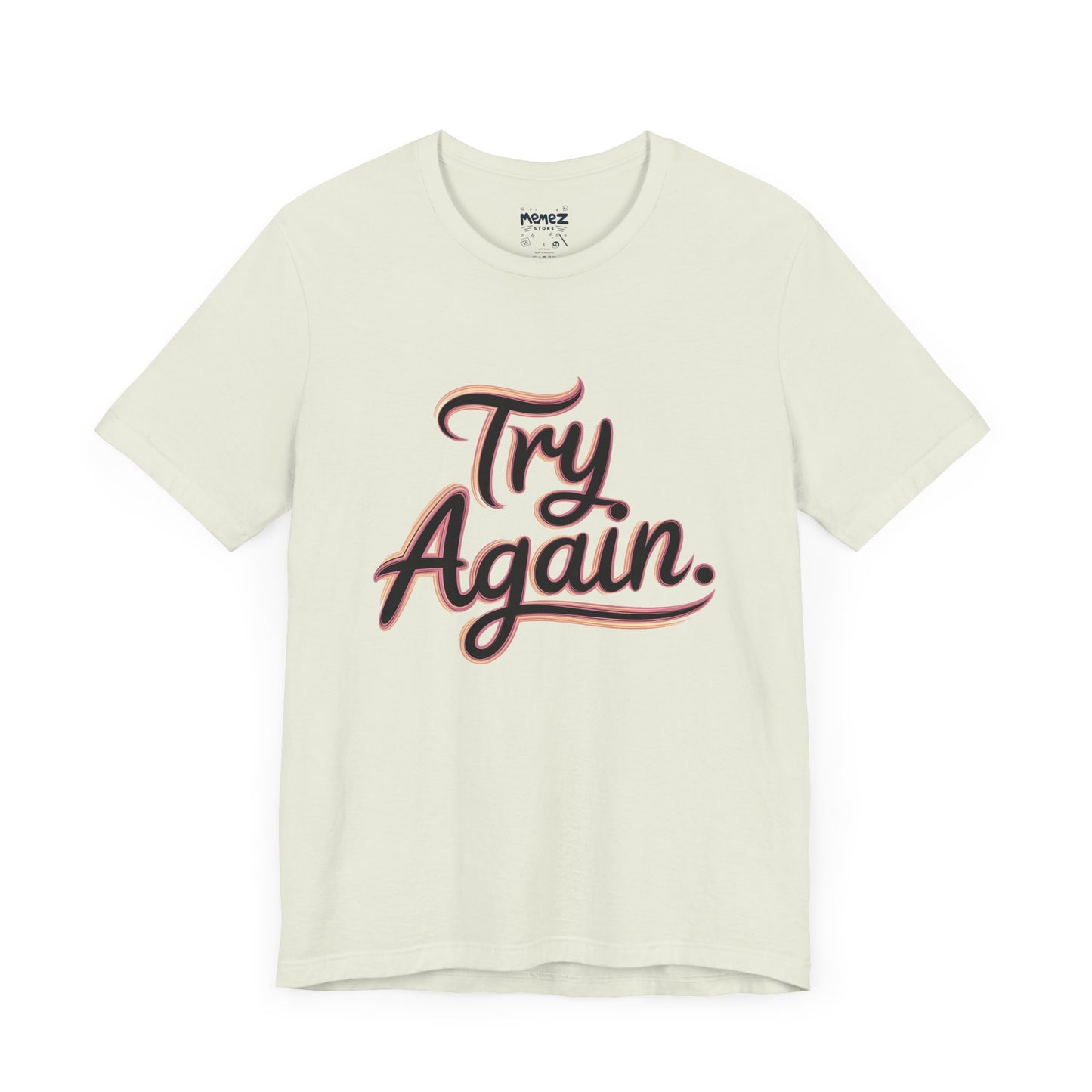 Try Again Funny Typograhical Tee By Memez Store