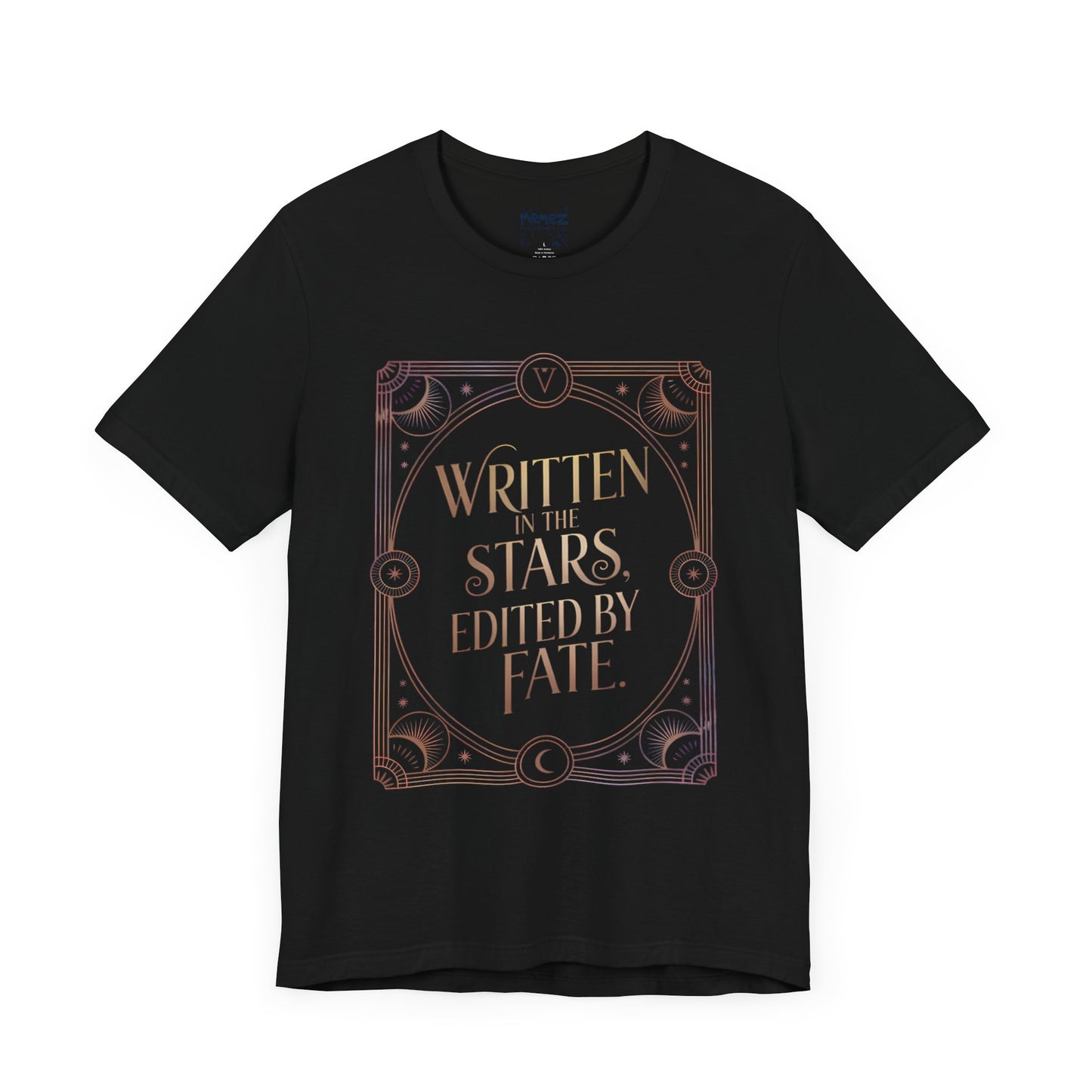 Written In the Stars Edit By Fate Funny Zoidic Tee By Memez Store