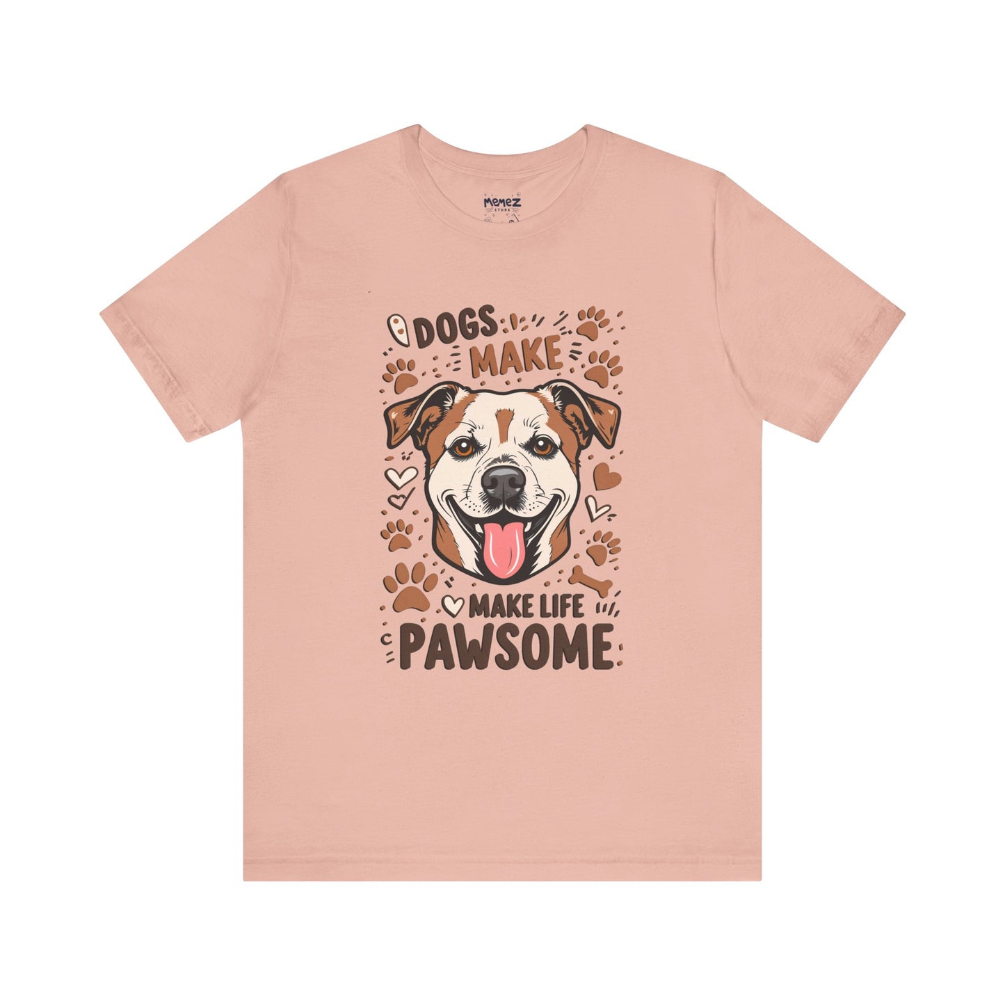 Dog Make Life Pawson Funny Tee By Memez Store