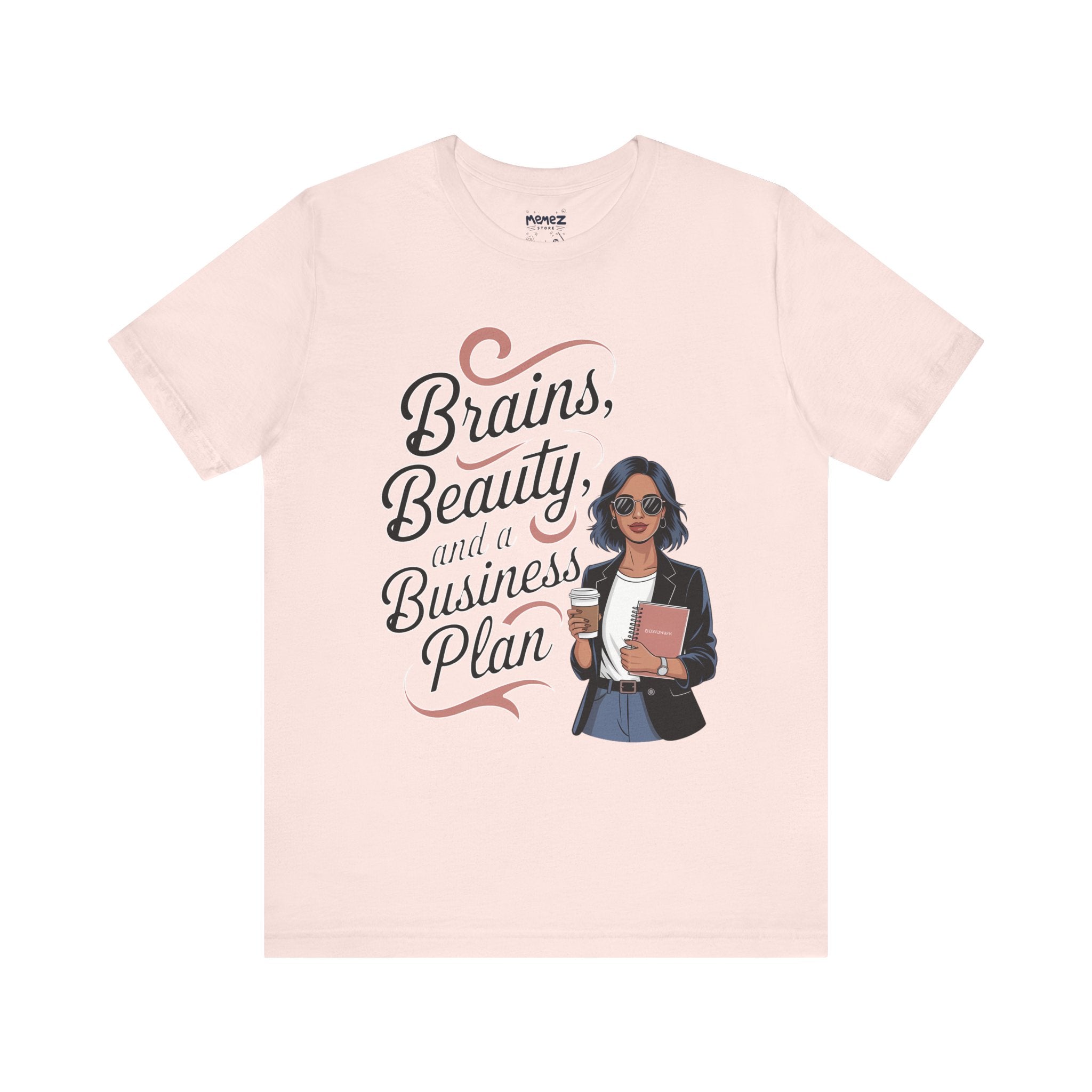 Brains Beauty and Business Plan a Women Empowerment Tee By Memez Store