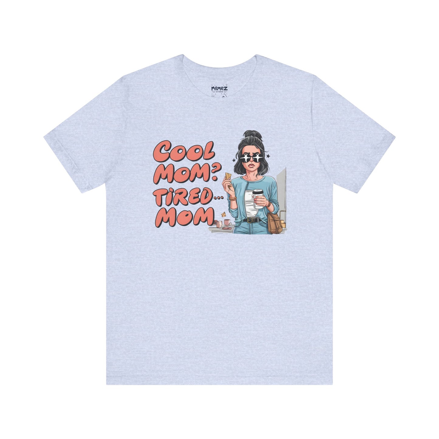 Cool Mom Tired Mom Funny Mother's Tee By Memez Store