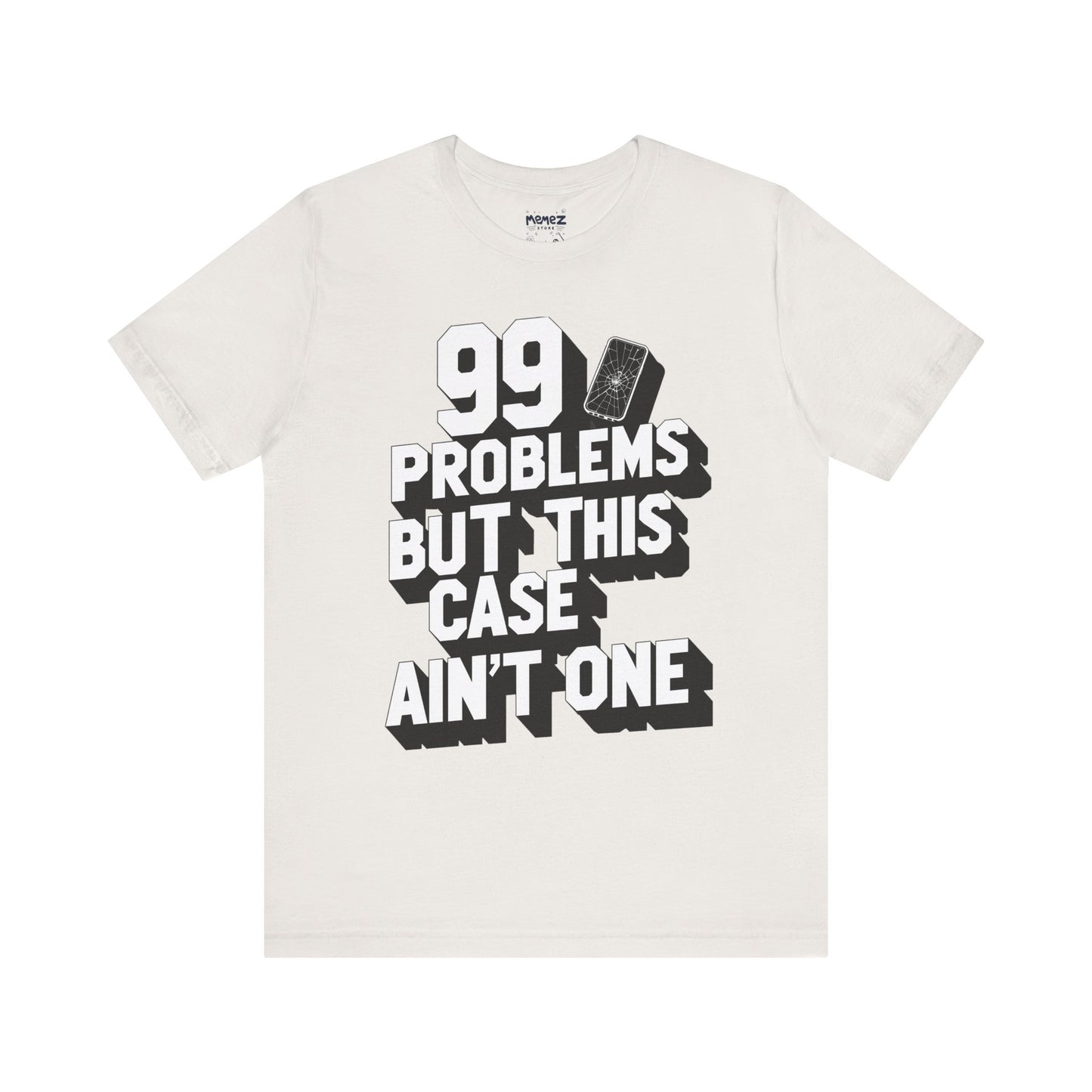99 Porblems funny and meme t-shirt by Memez store