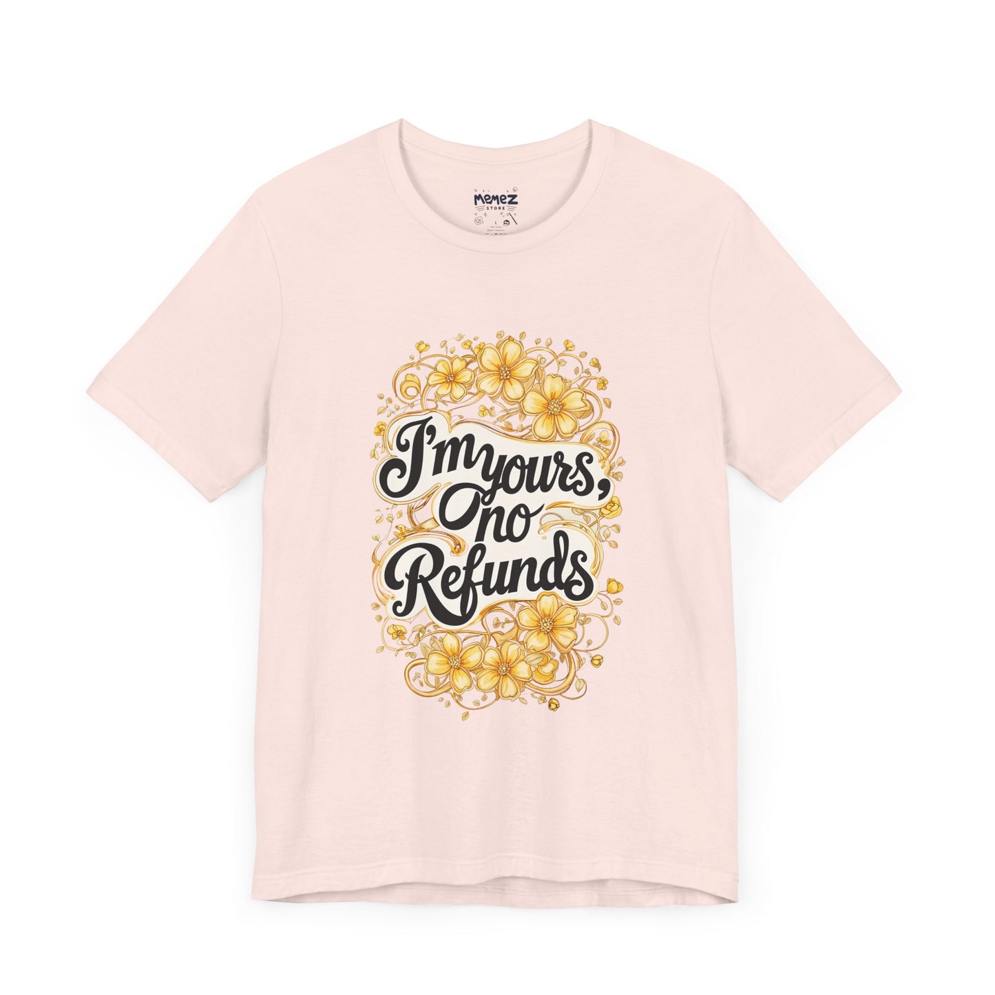 Funny Meme Unisex Tee - I am Your No refund
