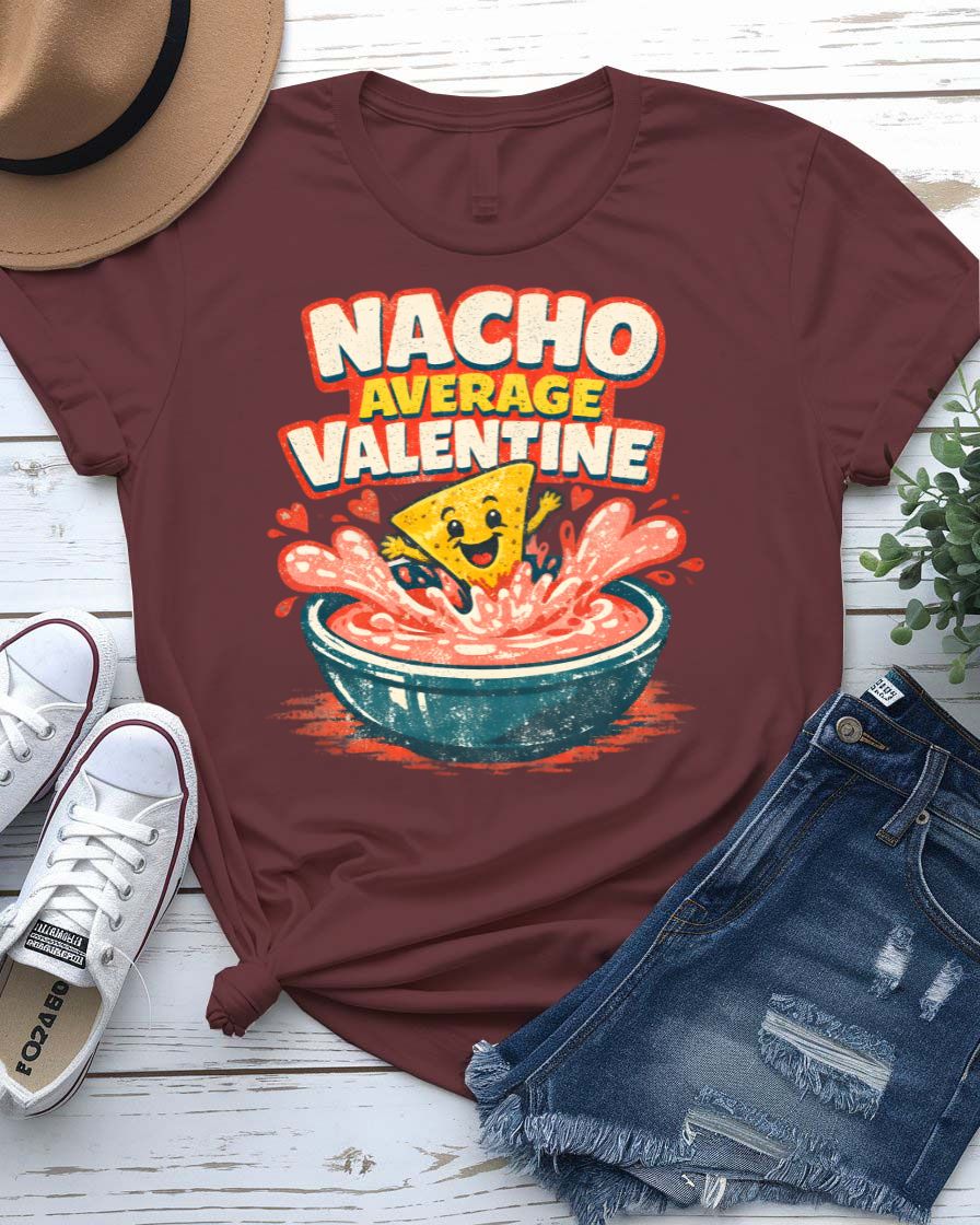 Nacho Average Valentine Tee with punny text and heart-shaped nacho graphic