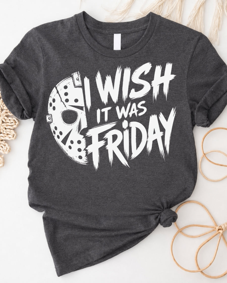 Wish It Was Friday T-Shirt — Horror Jason Mask Graphic Tee
