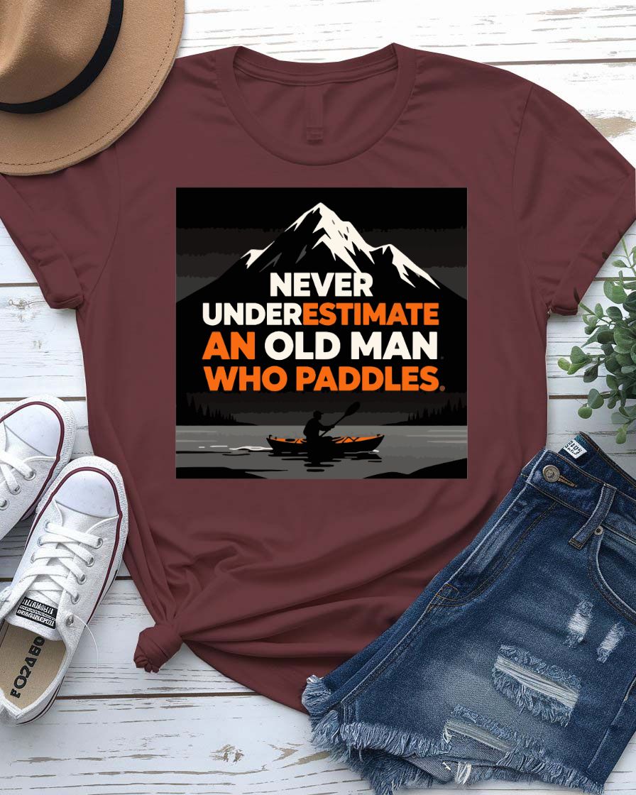 Never underestimate old man paddles design tee experienced kayaker silhouette