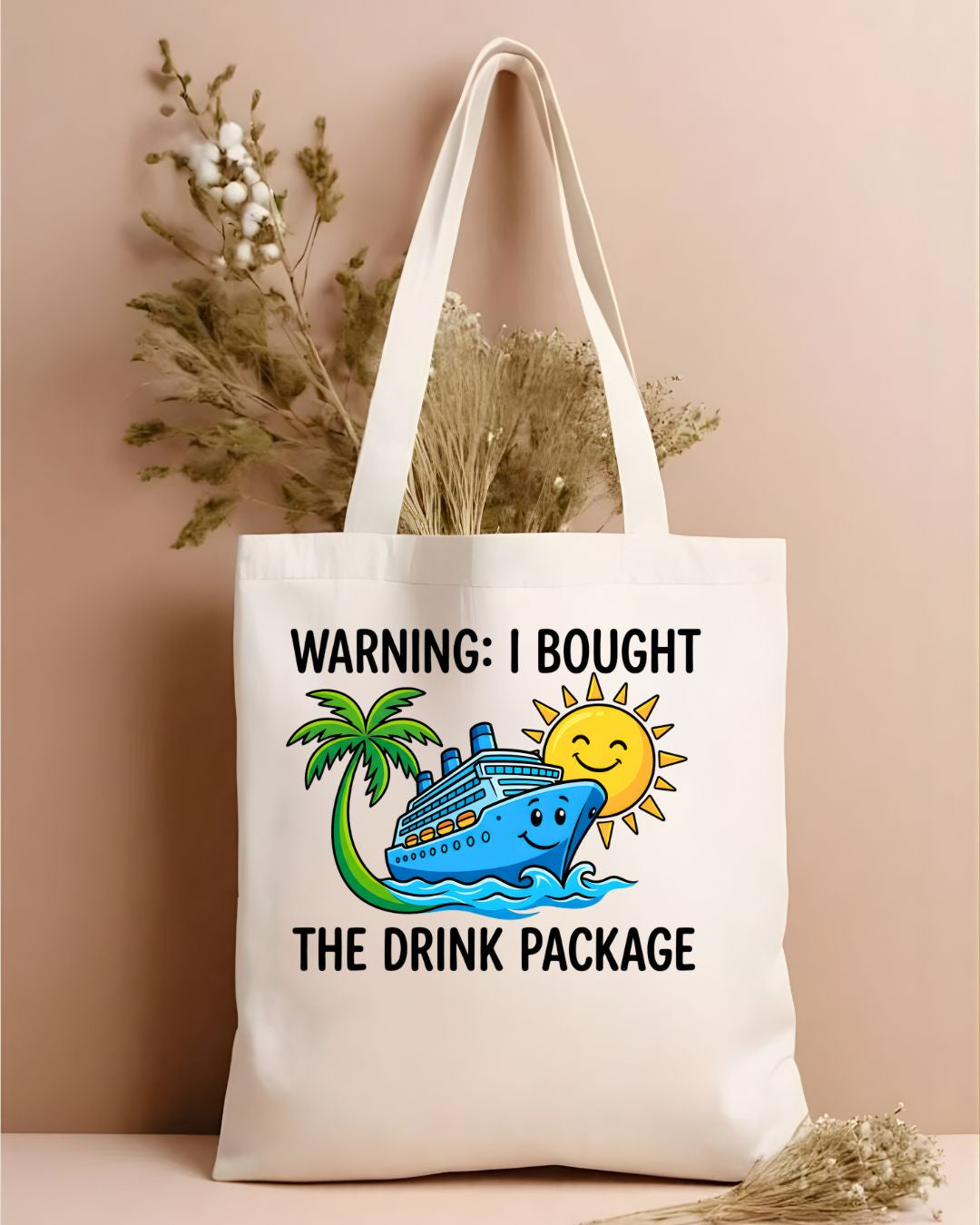 Warning I Bought the Drink Package Funny Cruise Sarcasm Tote Bag