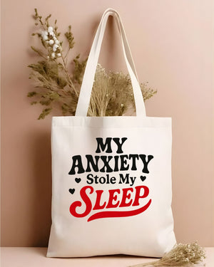 My Anxiety Stole My Sleep Funny Relatable Tote Bag