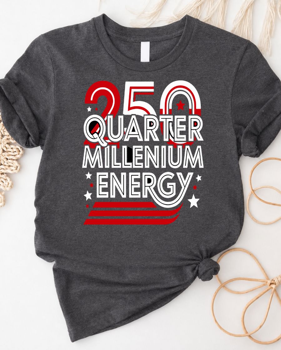 250 Quarter Millennium Energy 4th July Tee
