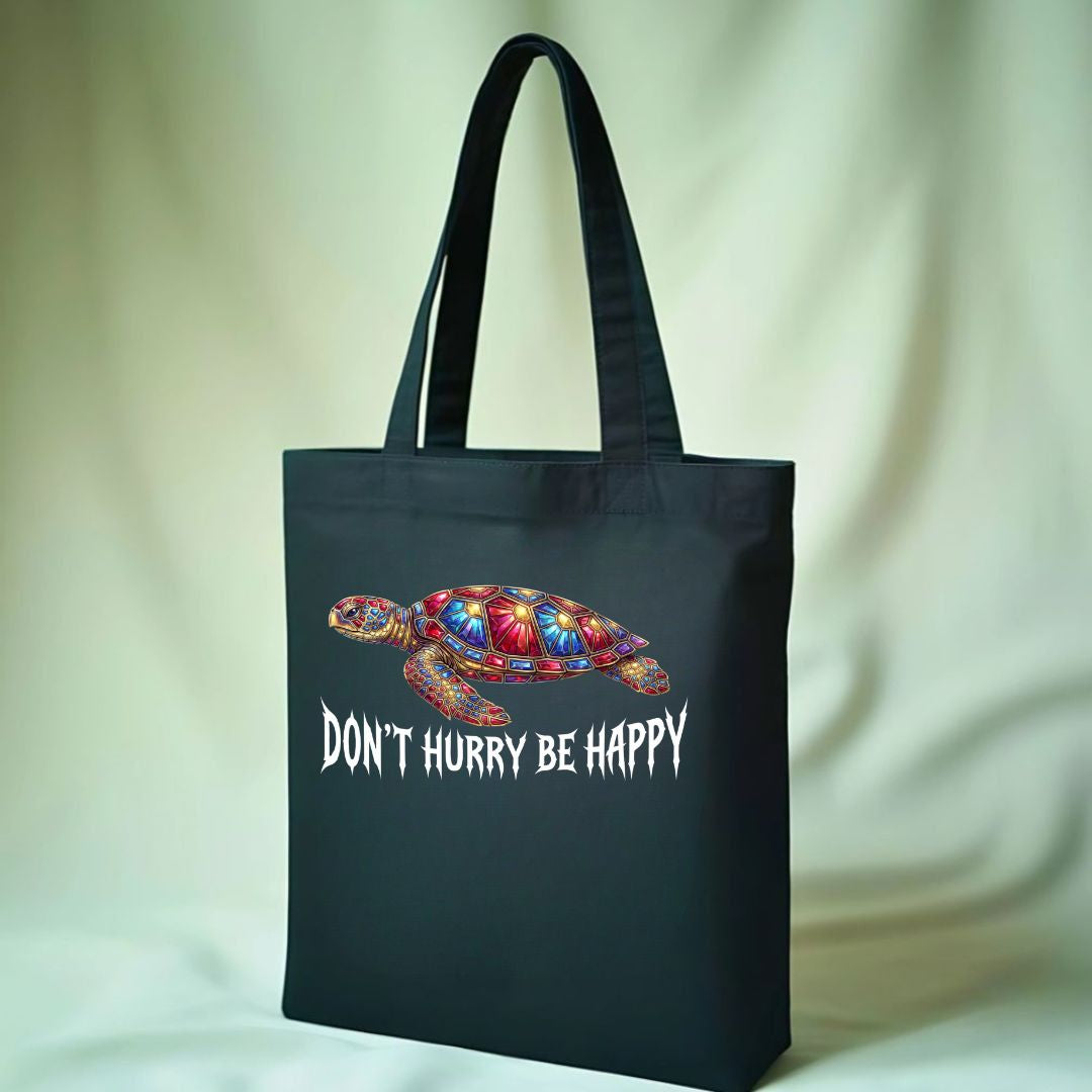 "Don't Hurry Be Happy" Relaxed Message Cotton Canvas Tote Bag