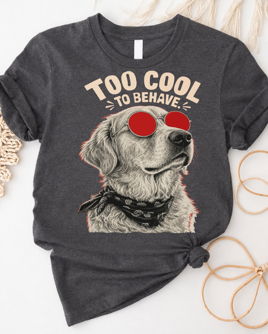 TOO COOL TO BEHAVE Tee