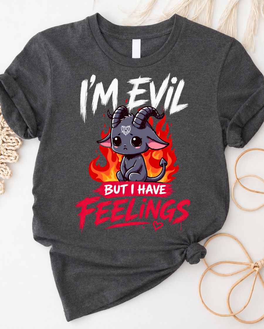 I'm Evil But I Have Feelings T-Shirt — Cute Demon Graphic Tee