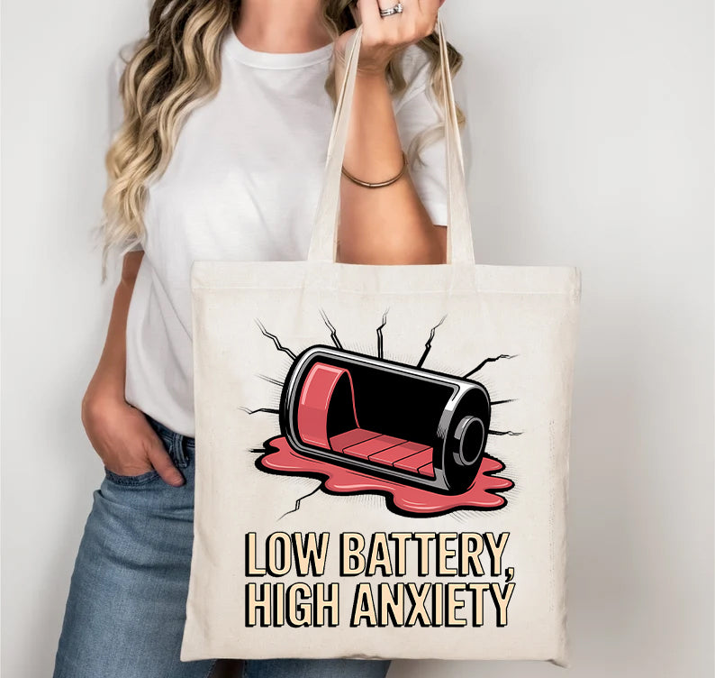 Low Battery High Annxiety tote bag By Memez Store