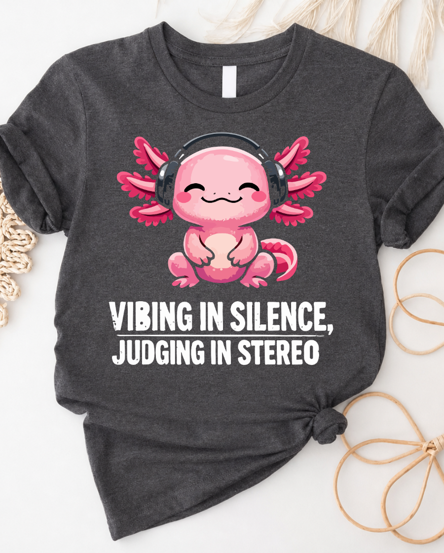 Axolotl Tee â "Vibing in Silence, Judging in Stereo" Cute Music Lover T-Shirt